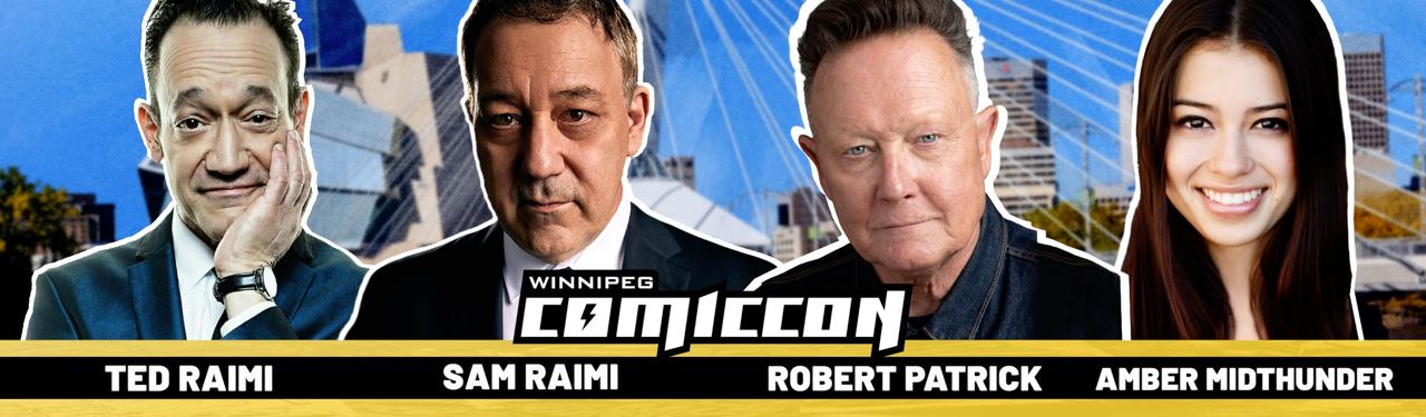 TED RAIMI + ACTORS FROM TERMINATOR & PREY ADDED! - Winnipeg Comiccon